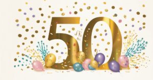 Życzenia na 50 urodziny: Najpiękniejsze i wzruszające od serca
